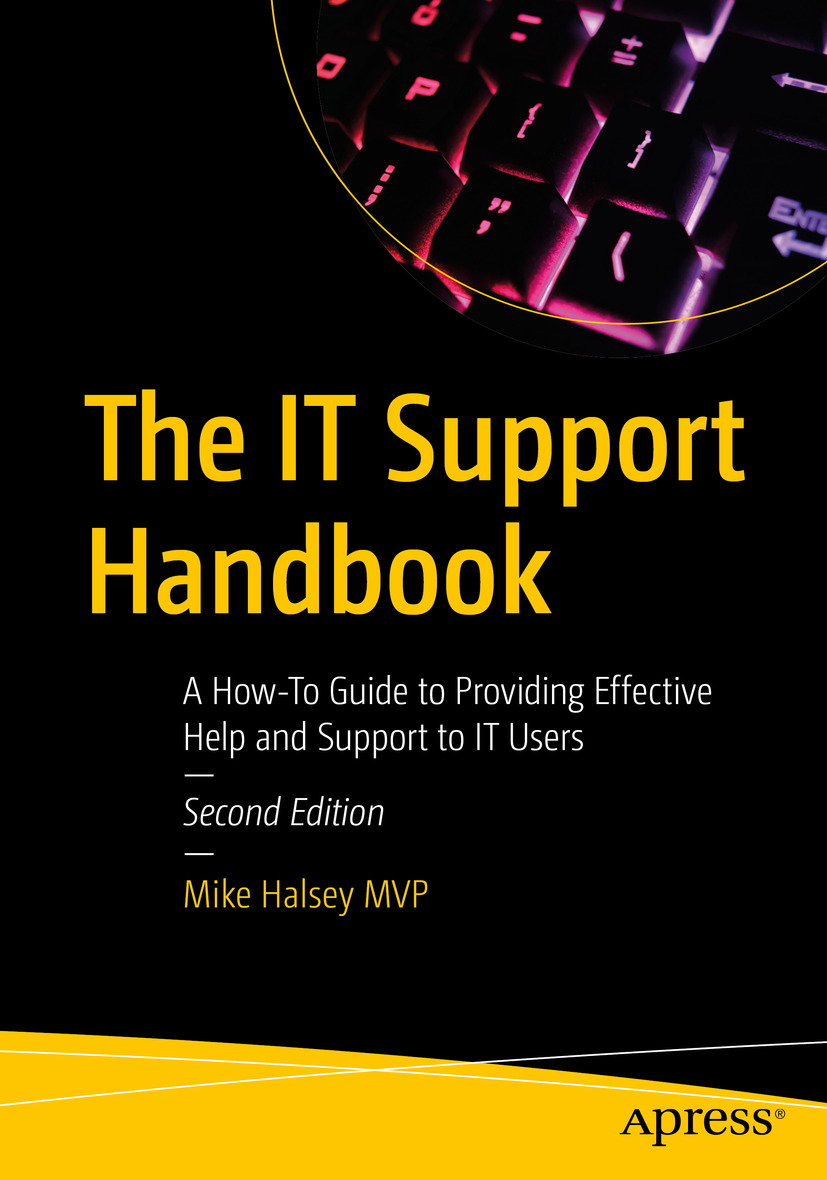 The It Support Handbook A Howto Guide To Providing Effective Help And Support To It Users Mike Halsey