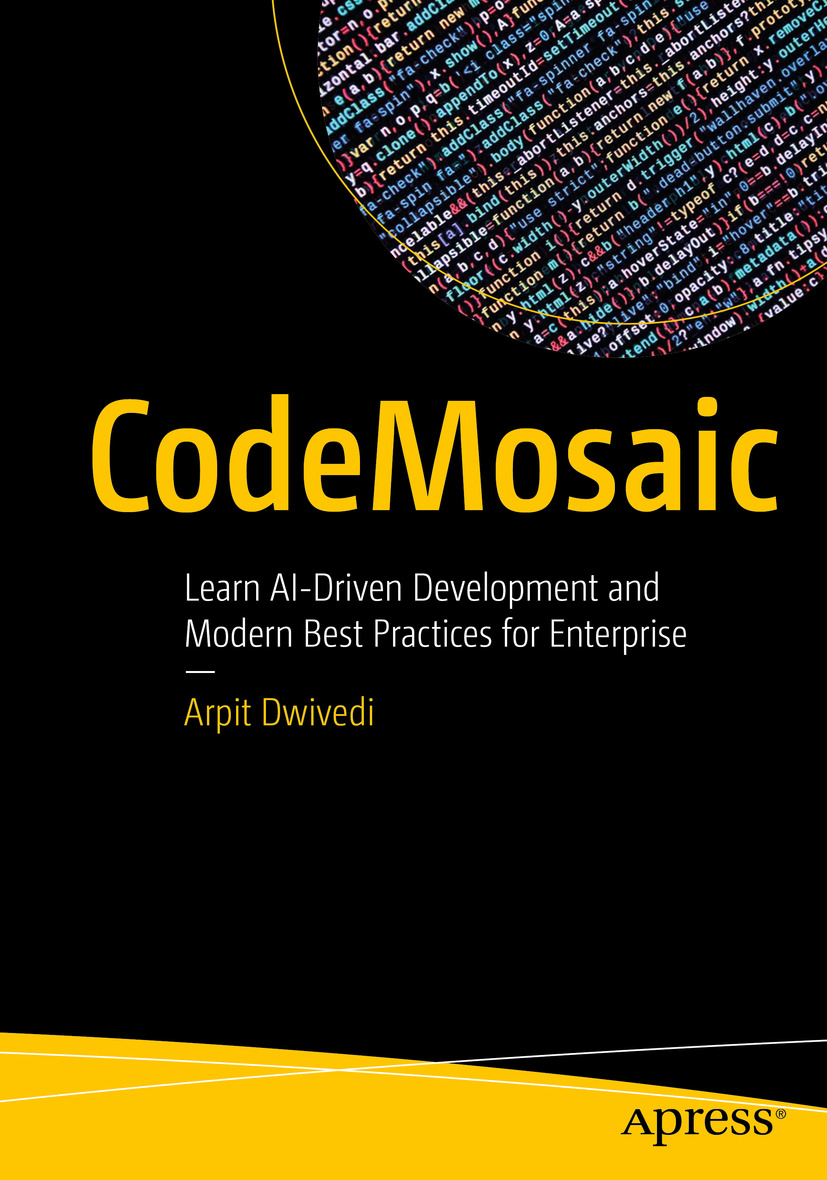 Codemosaic Learn Aidriven Development And Modern Best Practices For Enterprise Arpit Dwivedi