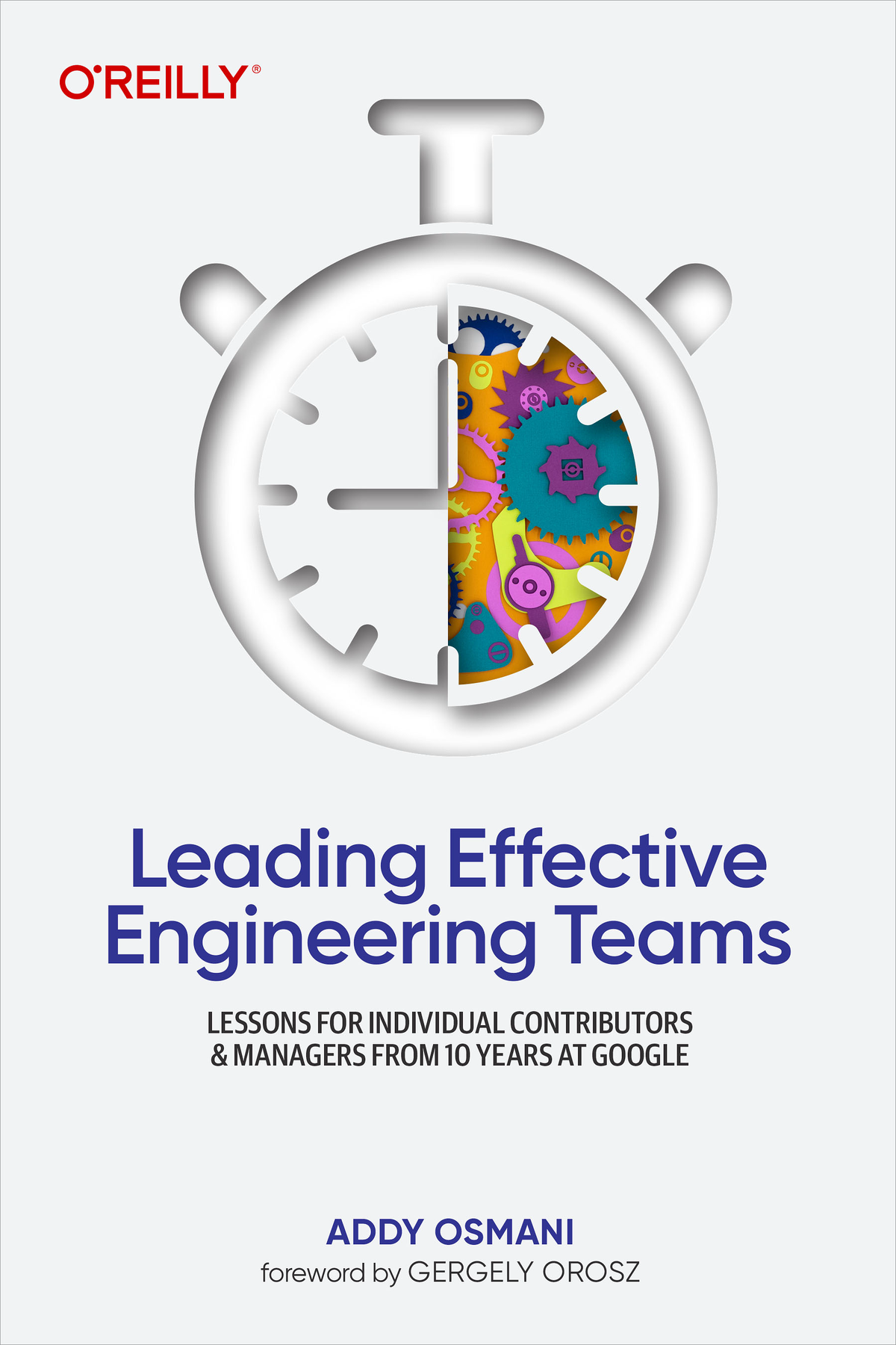 Leading Effective Engineering Teams Lessons For Individual Contributors And Managers From 10 Years At Google For True Epub Addy Osmani