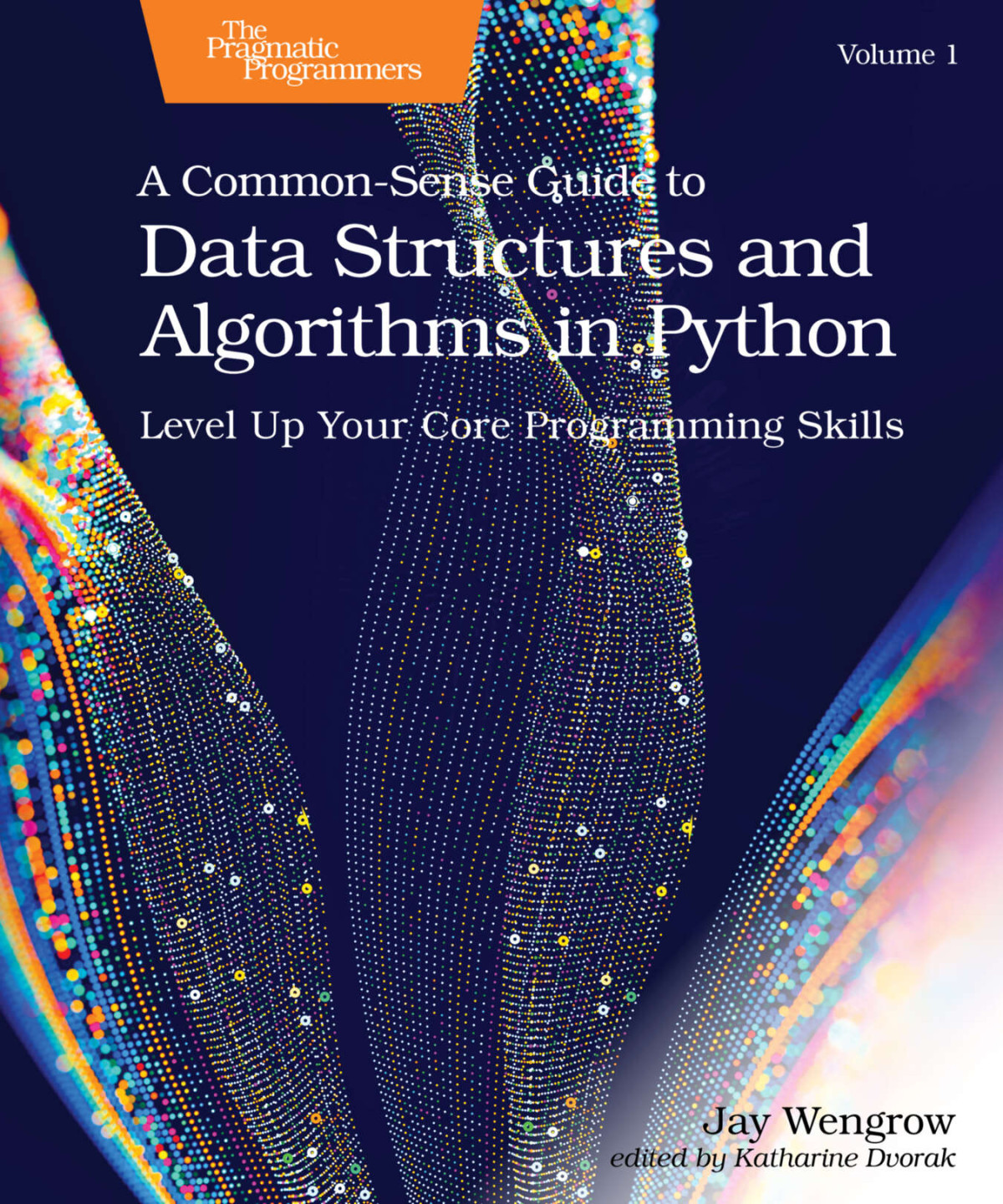 A Commonsense Guide To Data Structures And Algorithms In Python Volume 1 Level Up Your Core Programming Skills 1st Edition Jay Wengrow