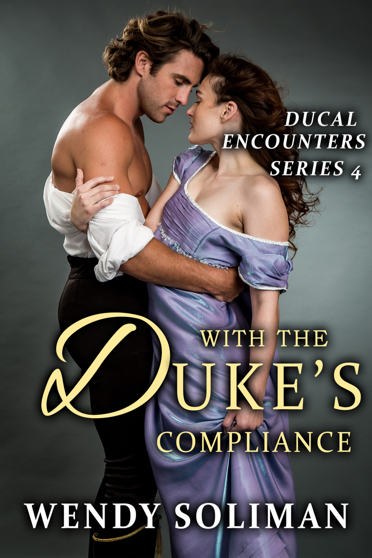 With The Dukes Compliance Ducal Encounters Book 4 Wendy Soliman