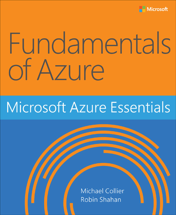 Microsoft Azure Essentials Fundamentals Of Azure Michael Collier Robin Shahan