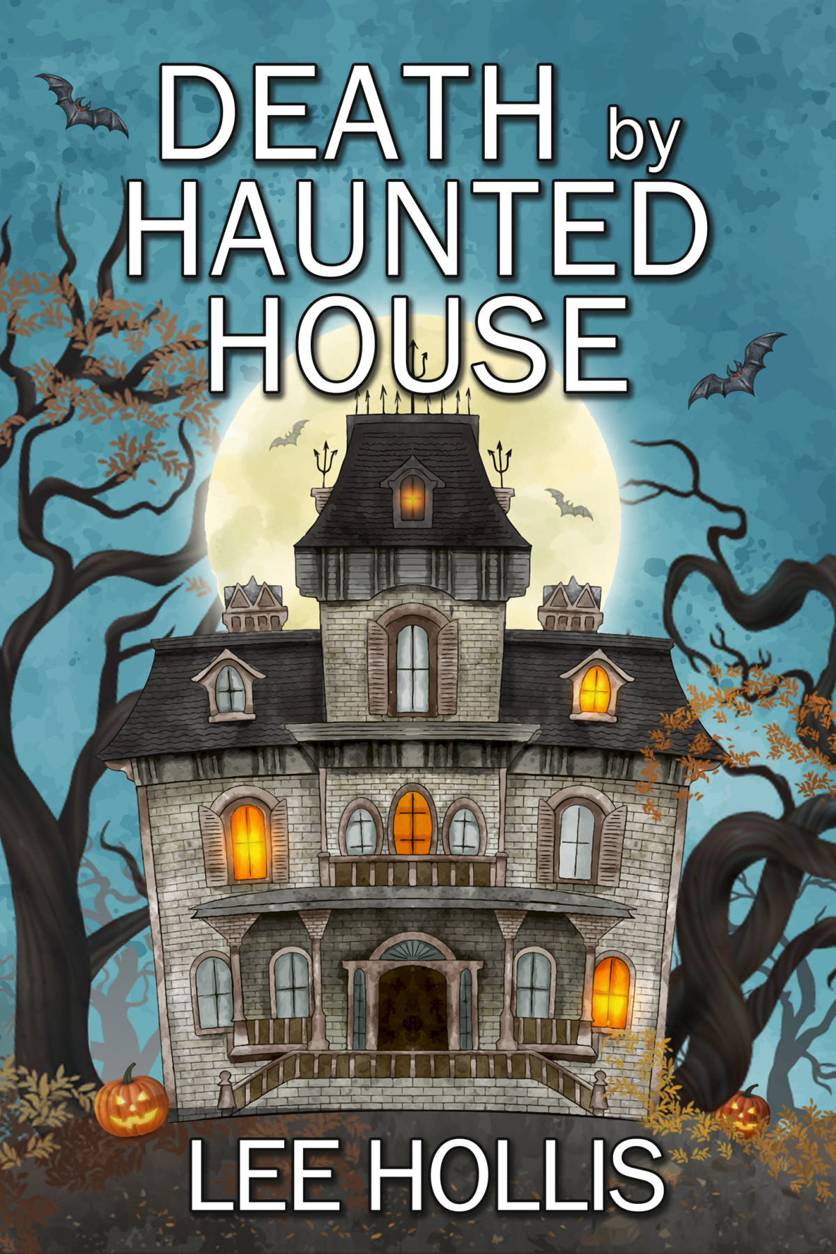Death By Haunted House Lee Hollis