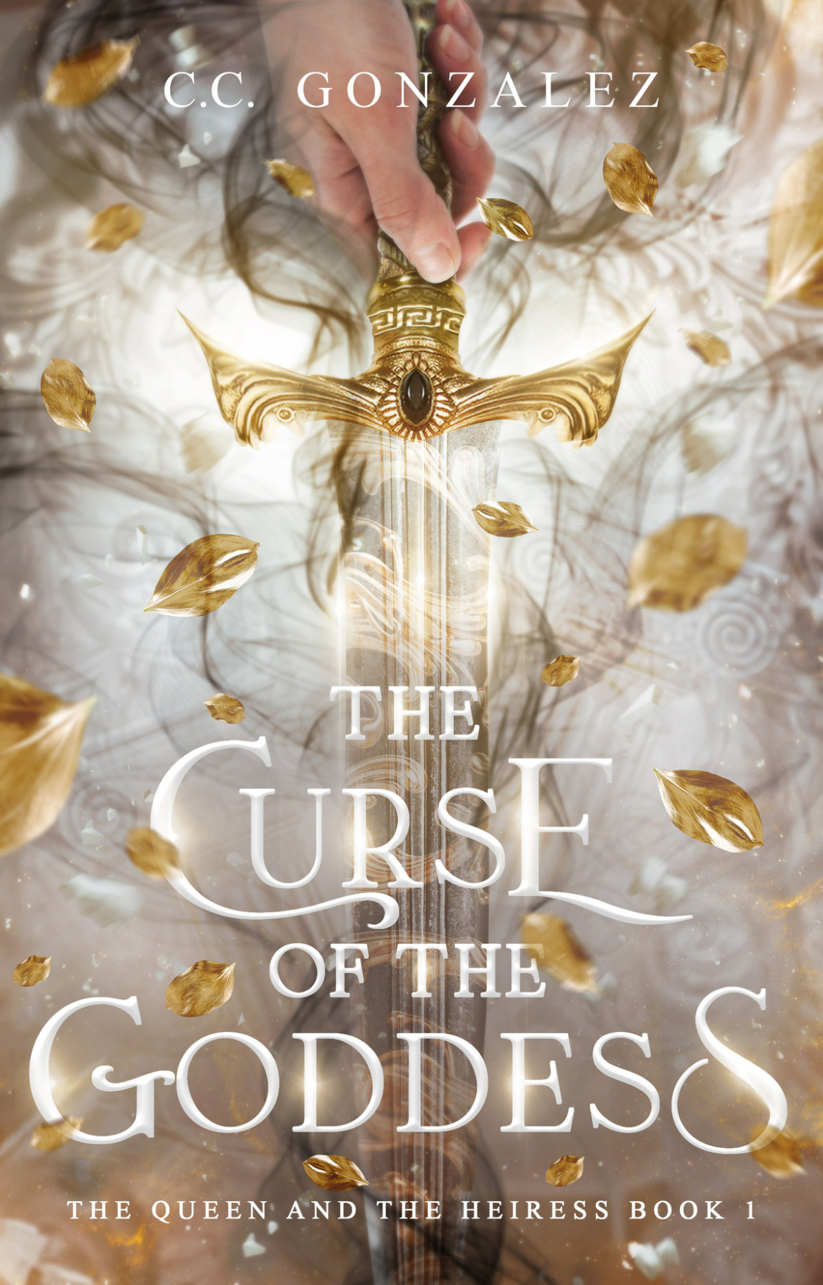 The Curse Of The Goddess The Queen And The Heiress Book 1 Cc Gonzlez