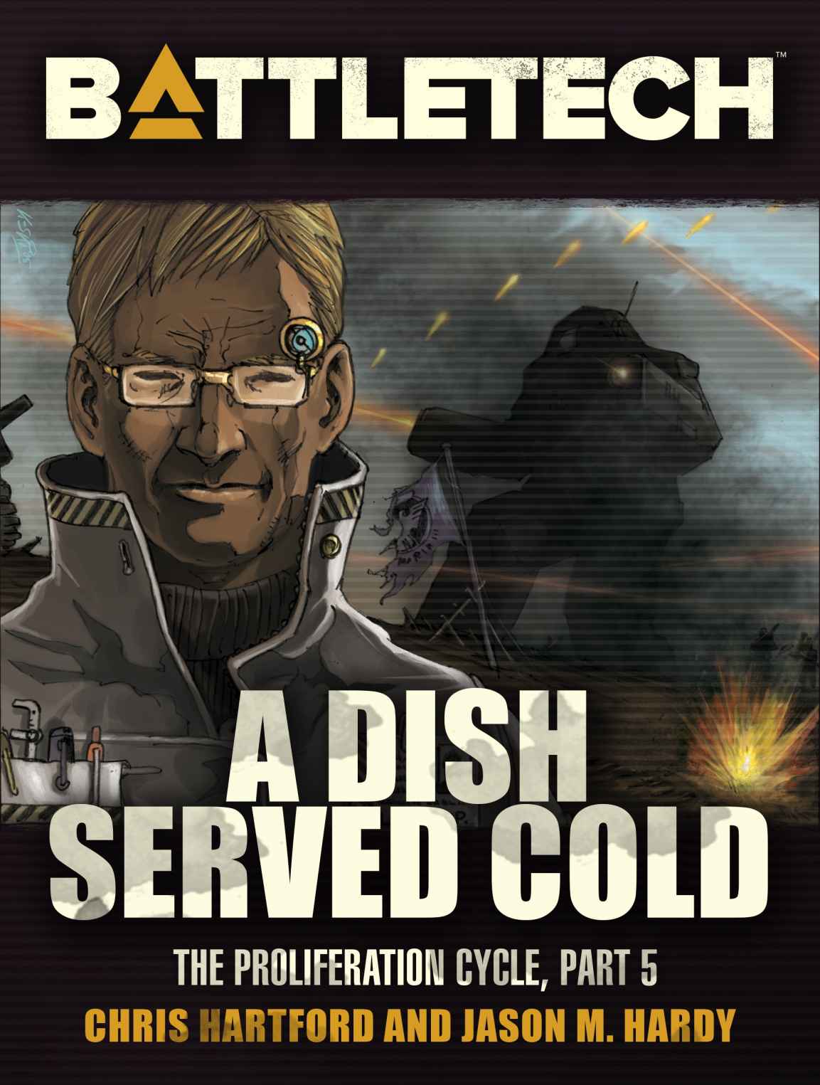 Battletech A Dish Served Cold The Proliferation Cycle 5 Chris Hartford Jason M Hardy