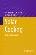 Solar Cooling Basics And Advances S C Kaushik S K Tyagi