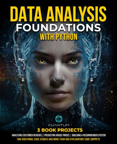 Data Analysis Foundations With Python Master Python And Data Analysis Using Numpy Pandas Matplotlib And Seaborn A Handson Guide With Projects And Case Studies Cuantum Technologies