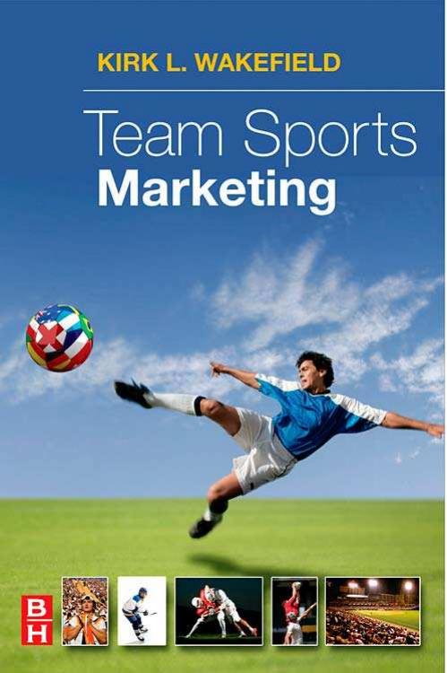 Team Sports Marketing 1st Edition Kirk A Wakeland