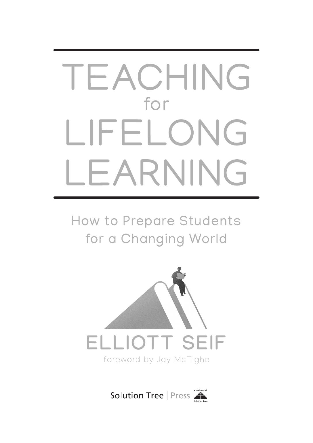 Teaching For Lifelong Learning How To Prepare Students For A Changing World 1st Edition Elliott Seif