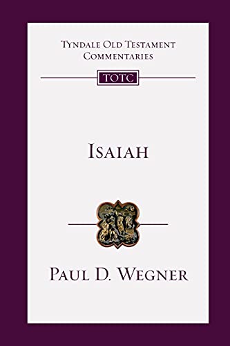 Isaiah An Introduction And Commentary Paul D Wegner