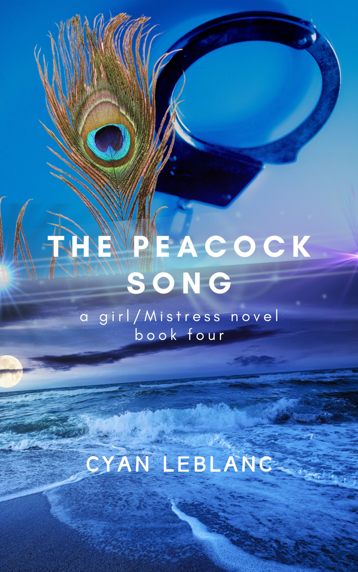 The Peacock Song A Girlmistress Story Book 4 Cyan Leblanc