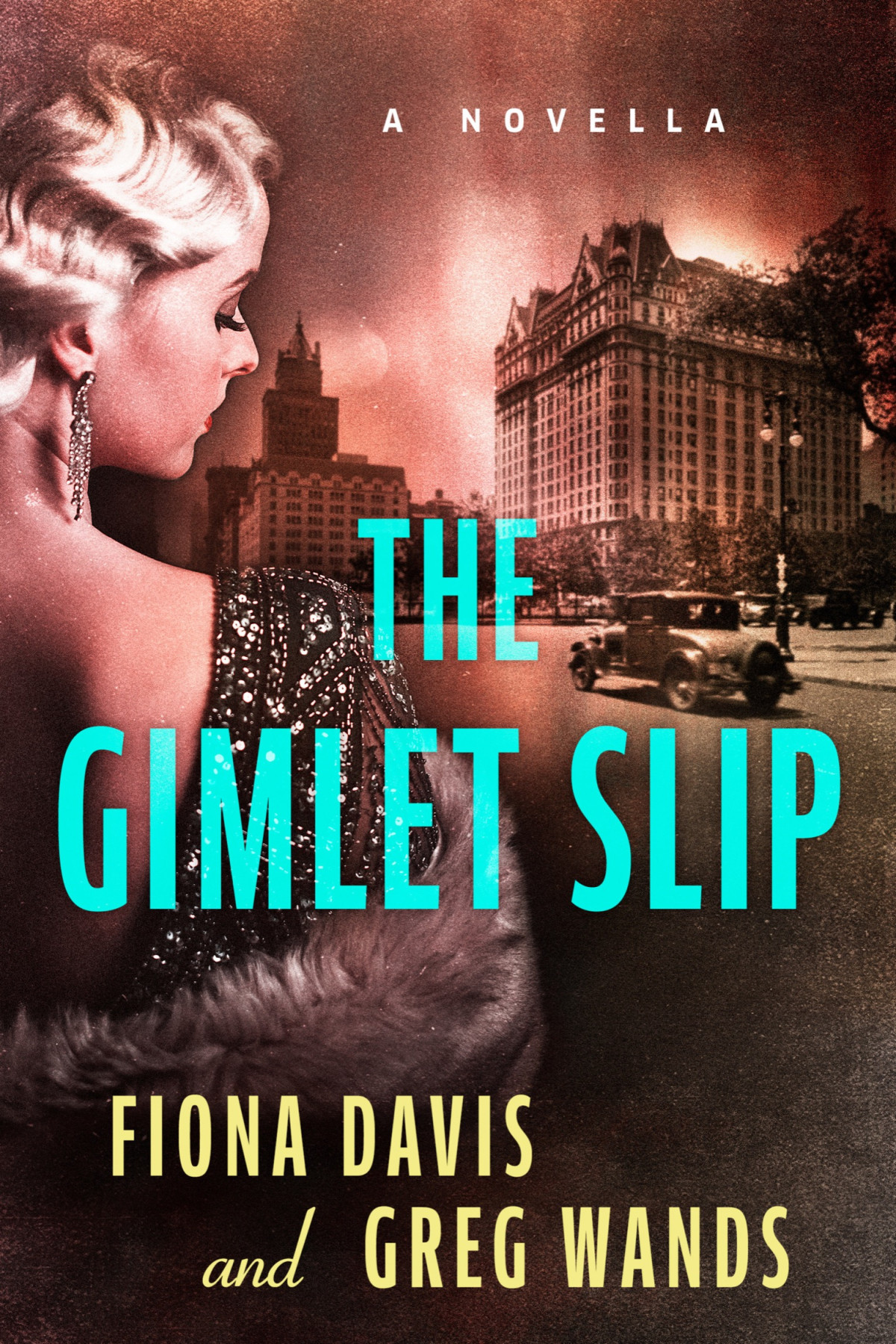 The Gimlet Slip A Novella Fiona Davis Greg Wands