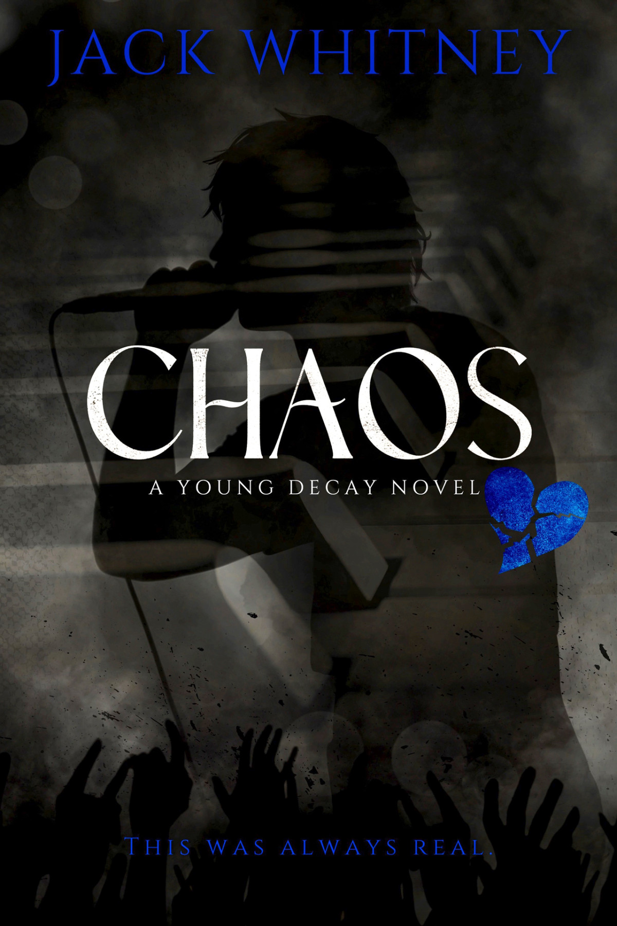 Chaos A Dark Metalcore Rockstar Romance Young Decay Book 2 Jack Whitney