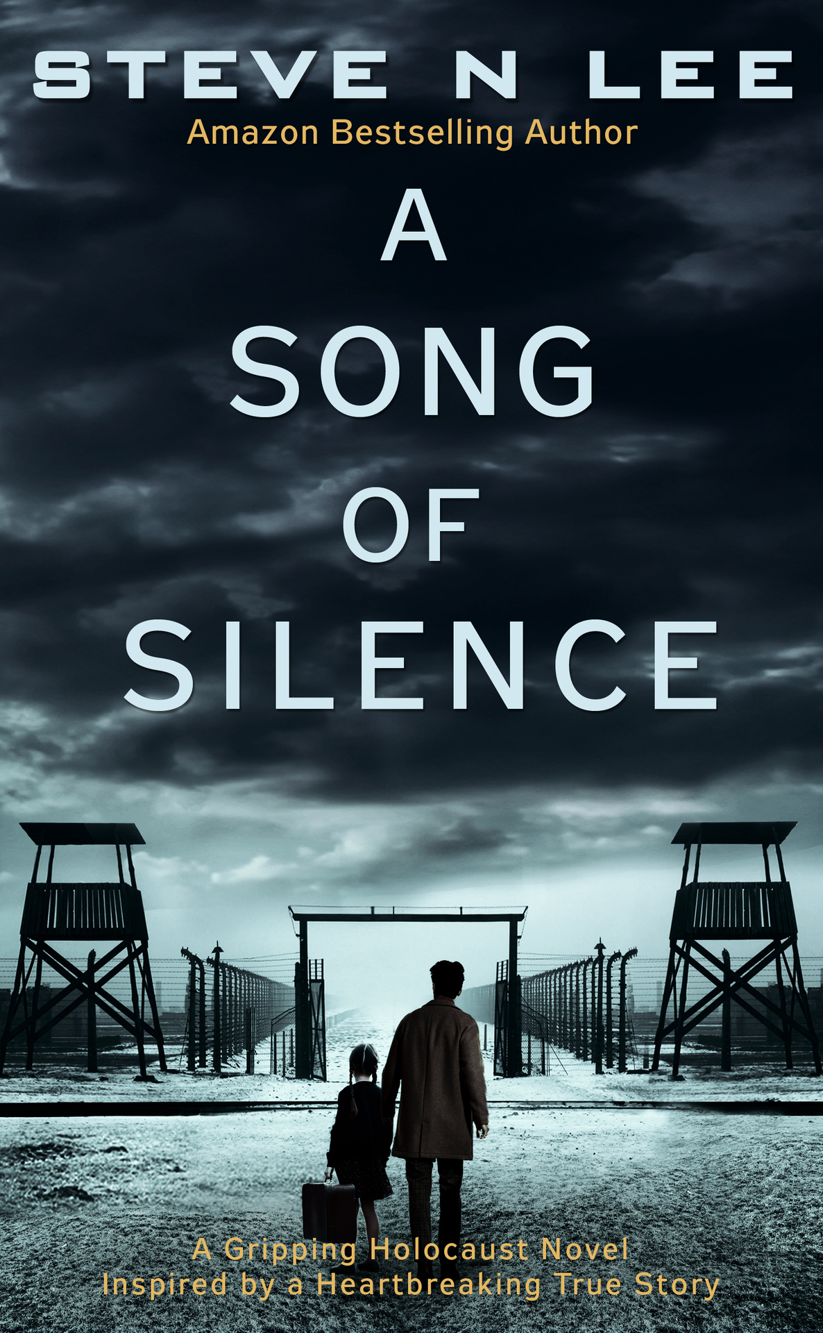 A Song Of Silence A Gripping Holocaust Novel Inspired By A Heartbreaking True Story World War Ii Historical Fiction Book 2 Steve N Lee