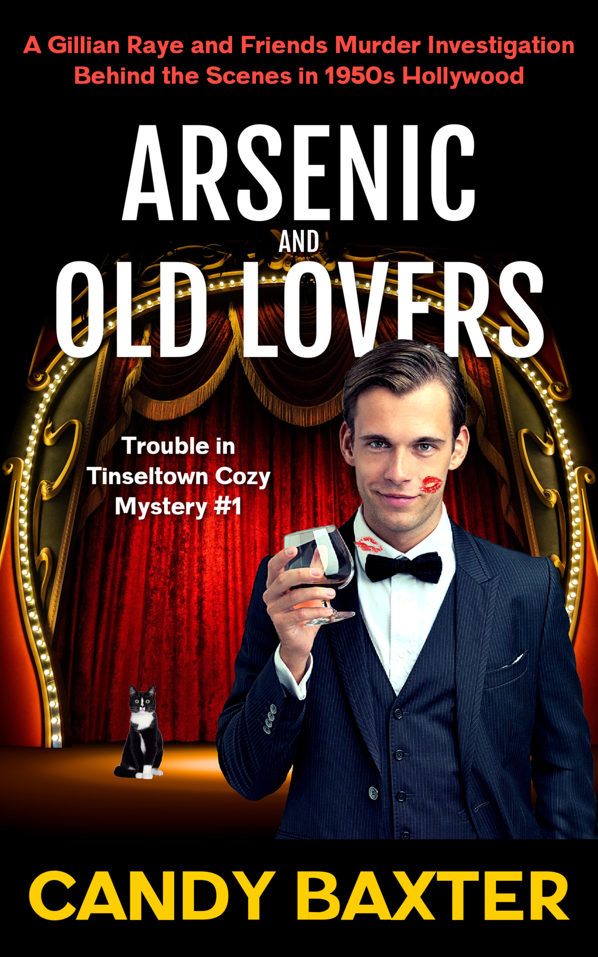 Arsenic And Old Lovers A Gillian Raye And Friends Murder Investigation Behind The Scenes In 1950s Hollywood Candy Baxter