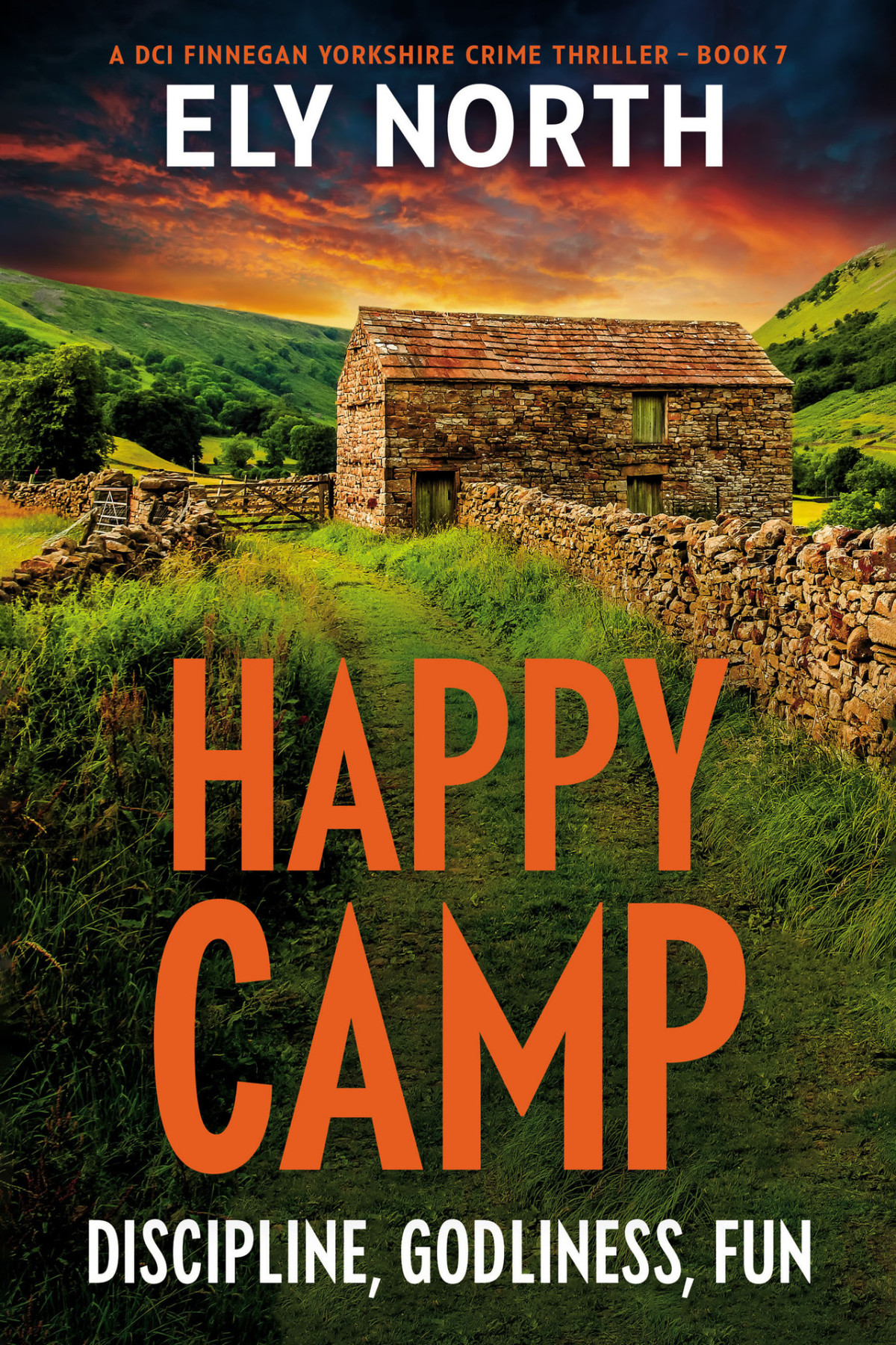 Happy Camp Discipline Godliness Fun A Dci Finnegan Yorkshire Crime Thriller Book 7 Ely North