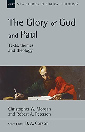 The Glory Of God And Paul Christopher W Morgan Robert A Peterson