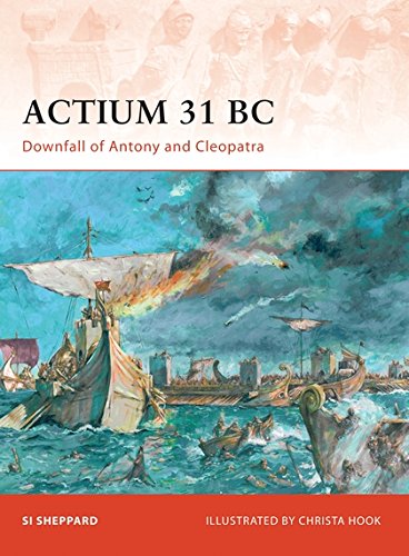 Actium 31 Bc Downfall Of Antony And Cleopatra Illustrated Si Sheppard