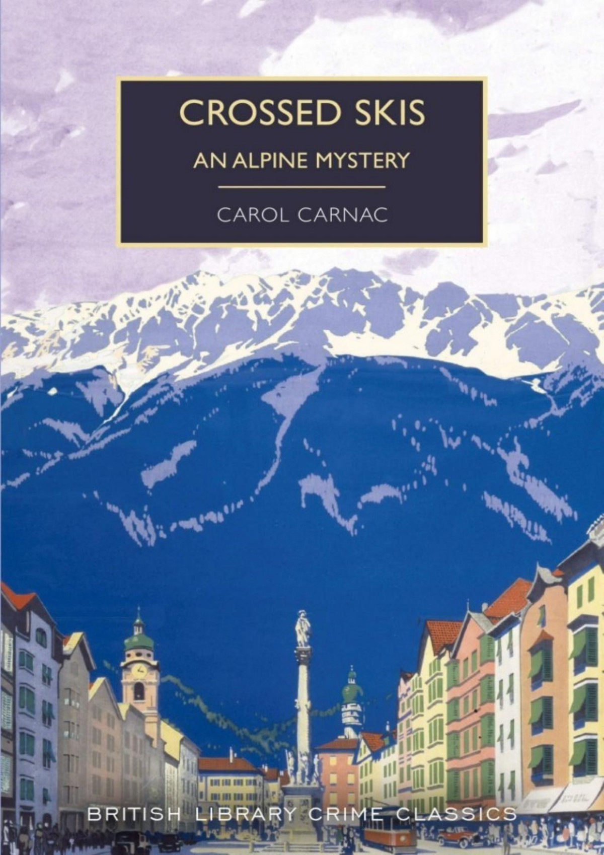 Crossed Skis An Alpine Mystery Carol Carnac Martin Edwards