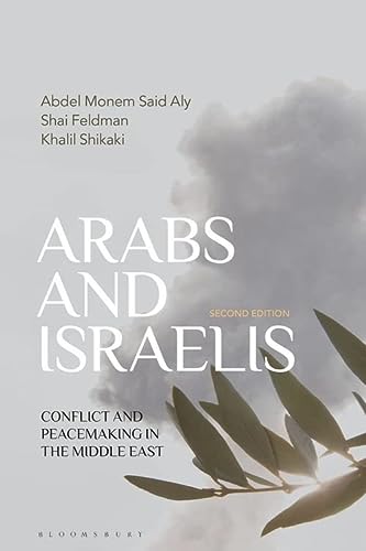 Arabs And Israelis Conflict And Peacemaking In The Middle East 2nd Edition Abdel Monem Said Aly