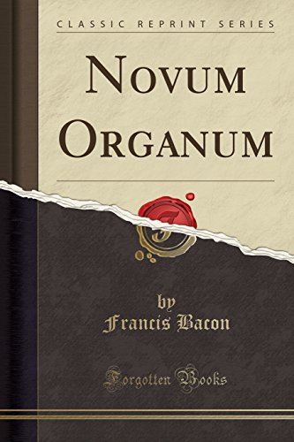 Novum Organum Classic Reprint Francis Bacon