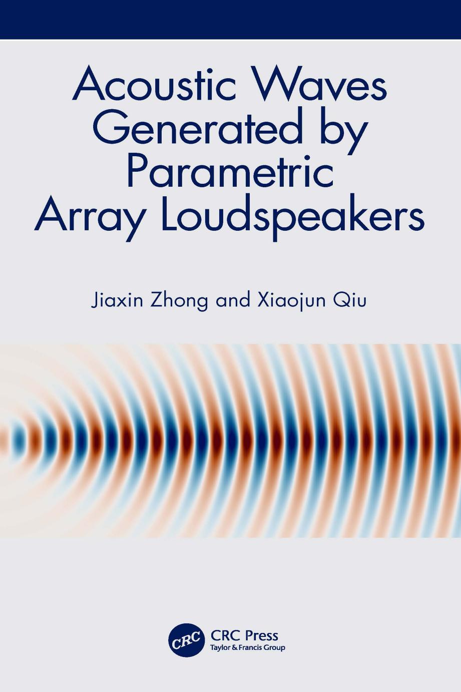 Acoustic Waves Generated By Parametric Array Loudspeakers 1st Edition Jiaxin Zhong