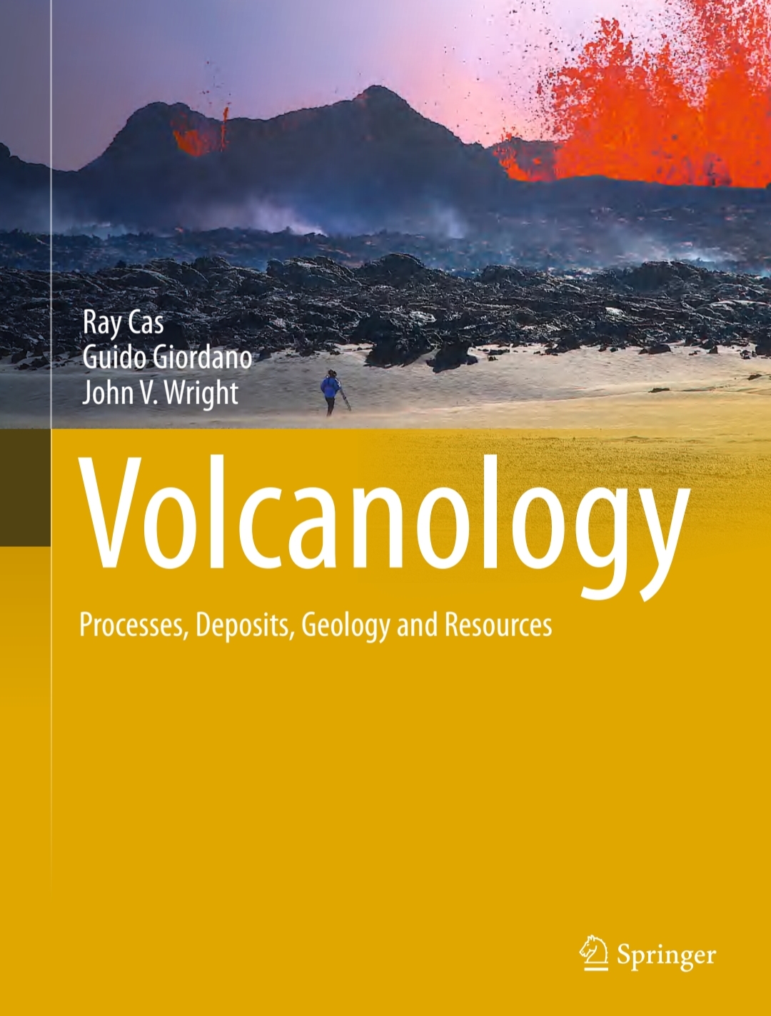 Volcanology Processes Deposits Geology And Resources Ray Cas
