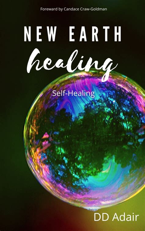 New Earth Healing All Healing Is Selfhealing Adair Dd