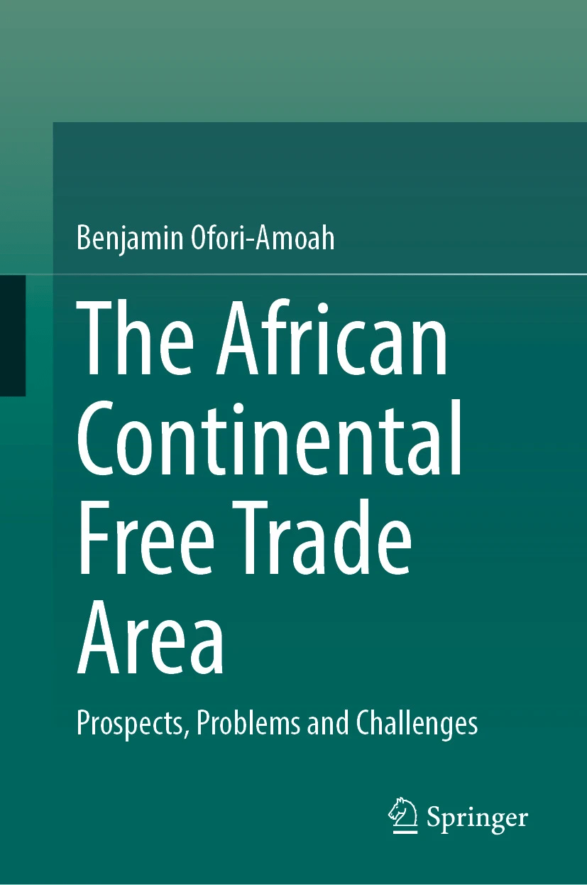 The African Continental Free Trade Area Prospects Problems And Challenges Benjamin Oforiamoah