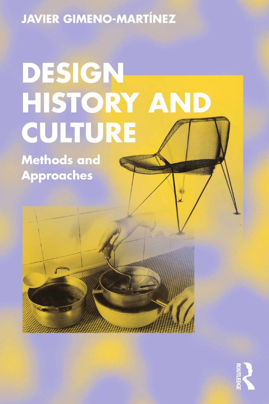 Design History And Culture Methods And Approaches Javier Gimenomartnez