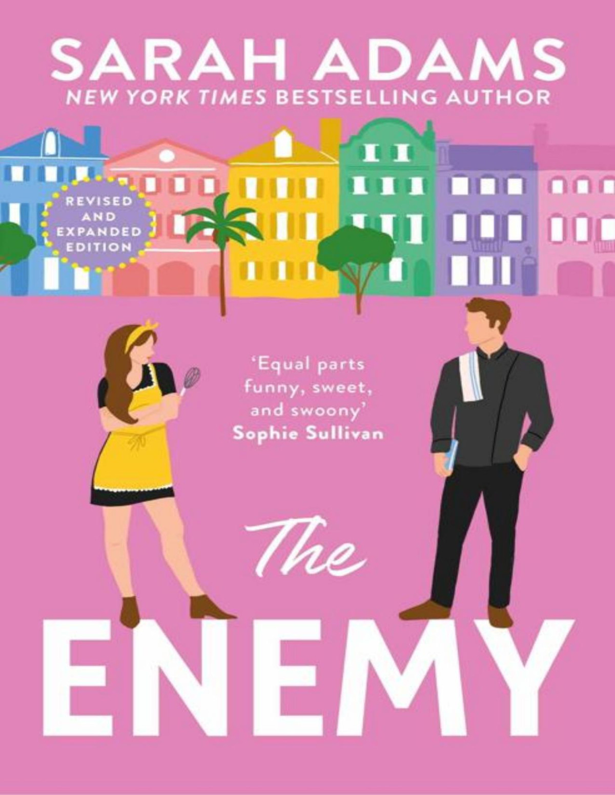 The Enemy An Extended Edition Romcom From The Author Of The Tiktok Sensation The Cheat Sheet It Happened In Charleston Book 2 2nd Edition Sarah Adams