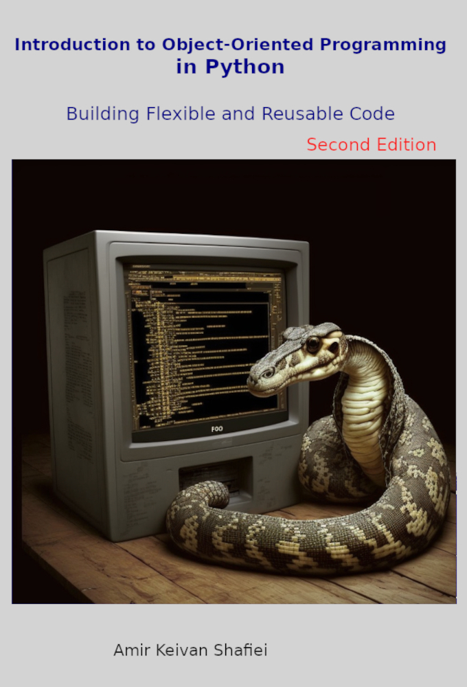 Introduction To Objectoriented Programming In Python Building Flexible And Reusable Code 2nd Edition 2nd Edition Amir Keivan Shafiei