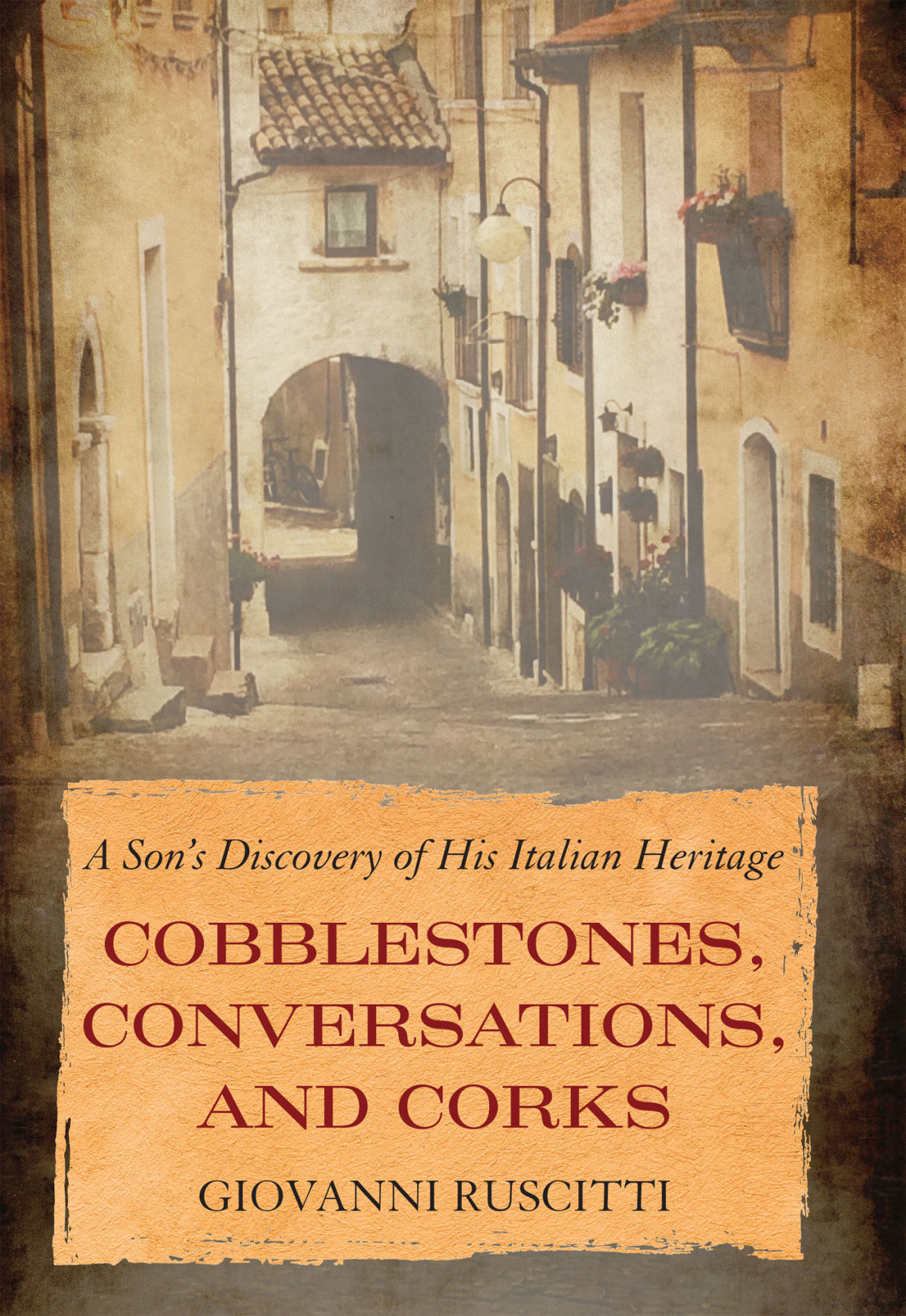 Cobblestones Conversations And Corks Giovanni Ruscitti