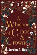 A Whisper Of Chaos And Crowns Power And Promise Book 3 Jordan A Day