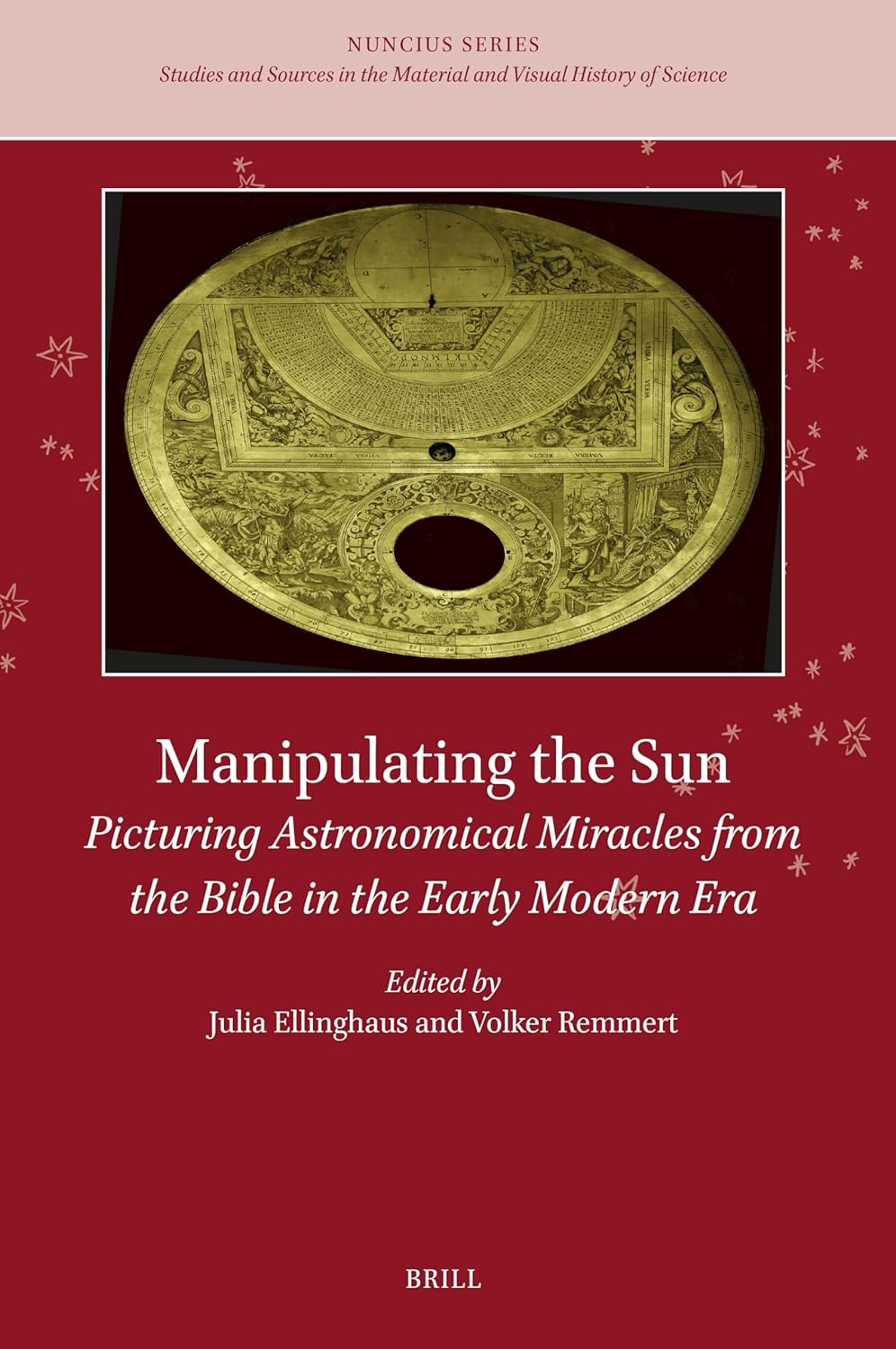 Manipulating The Sun Picturing Astronomical Miracles From The Bible In The Early Modern Era Julia Ellinghaus