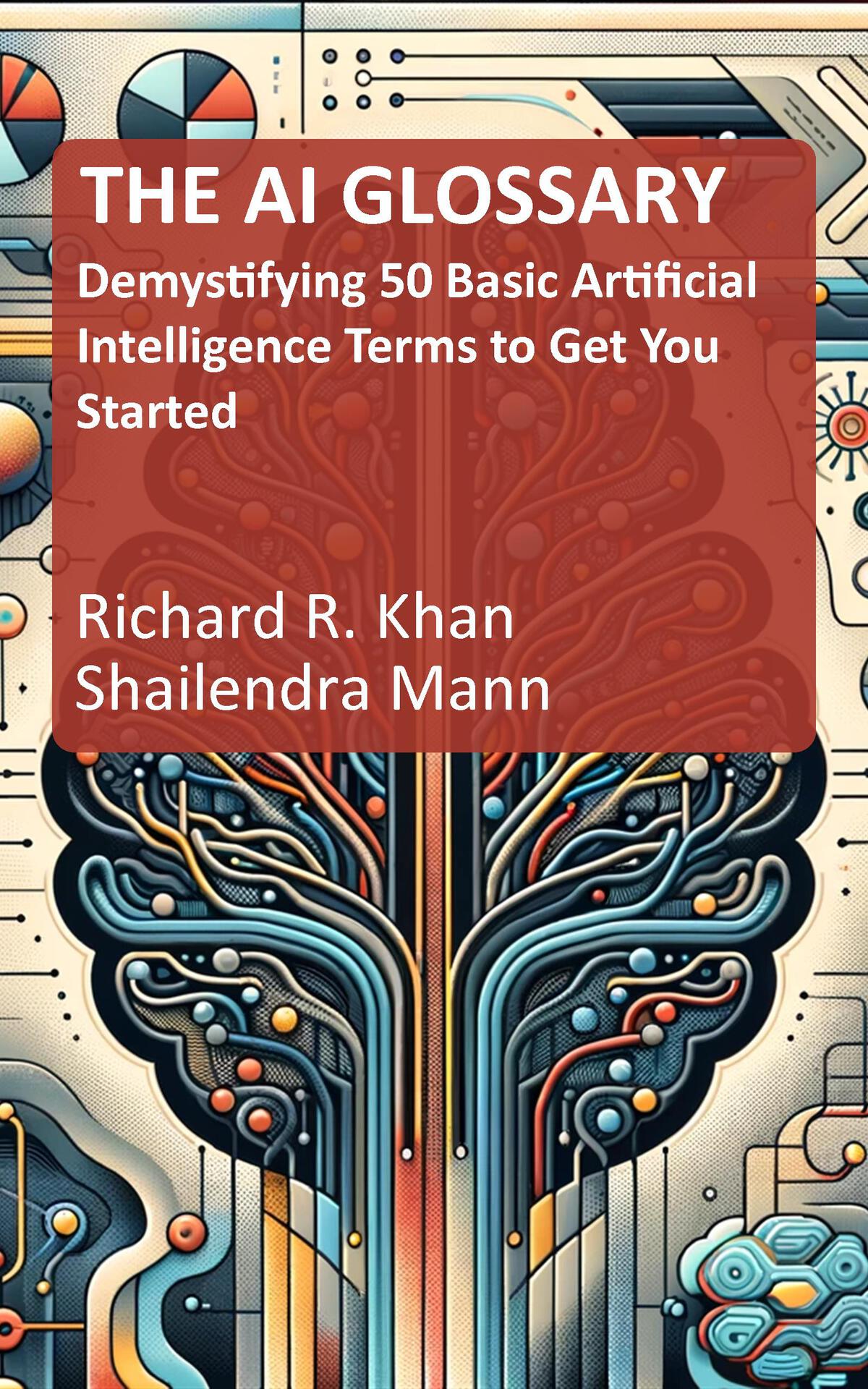 The Ai Glossary Demystifying 50 Basic Artificial Intelligence Terms To Get You Started Shailendra Mann