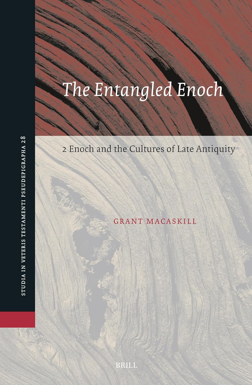 The Entangled Enoch 2 Enoch And The Cultures Of Late Antiquity Grant Macaskill