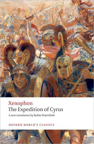 The Expedition Of Cyrus Xenophon Robin Waterfield Tim Rood
