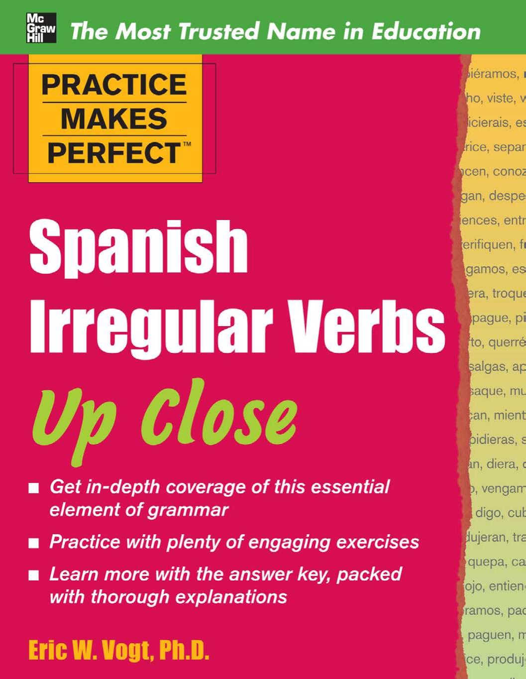 Practice Makes Perfect Spanish Irregular Verbs Up Close Eric Vogt