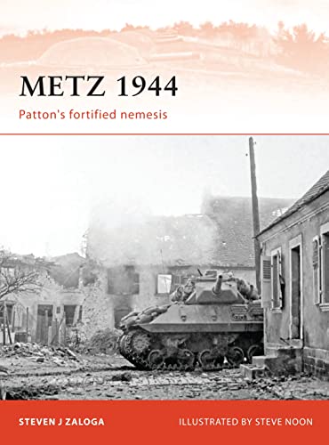 Metz 1944 Pattons Fortified Nemesis First Edition First Printing Steven J Zaloga