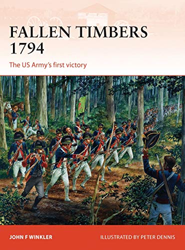 Fallen Timbers 1794 The Us Armys First Victory 1st Edition John F Winkler