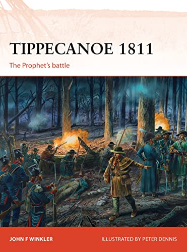Tippecanoe 1811 The Prophets Battle John F Winkler