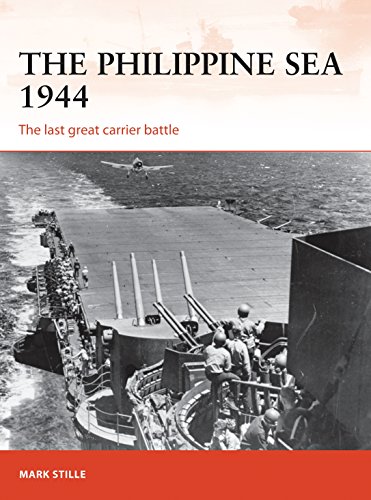 The Phillipine Sea 1944 The Last Great Carrier Battle Mark Stille