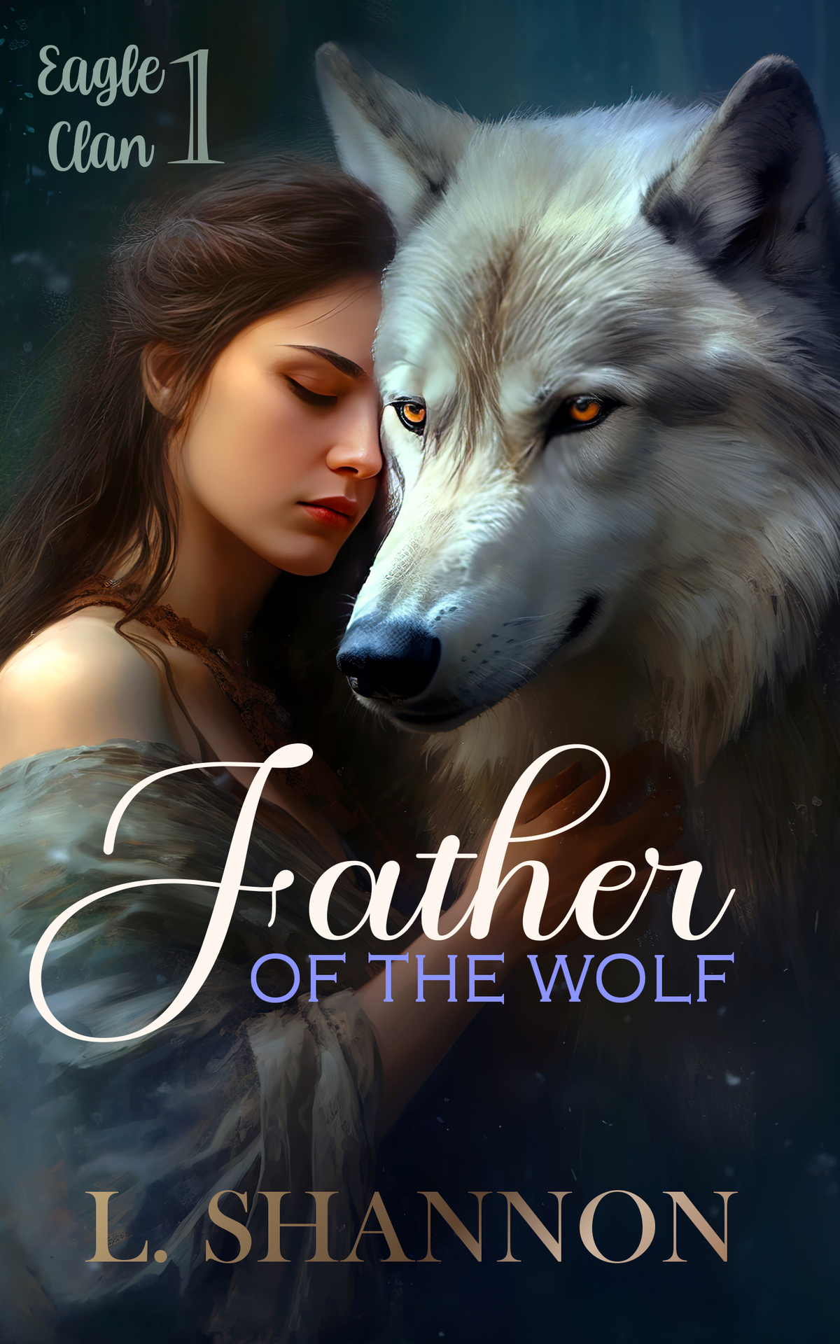 Father Of The Wolf The Eagle Clan Book 1 L Shannon