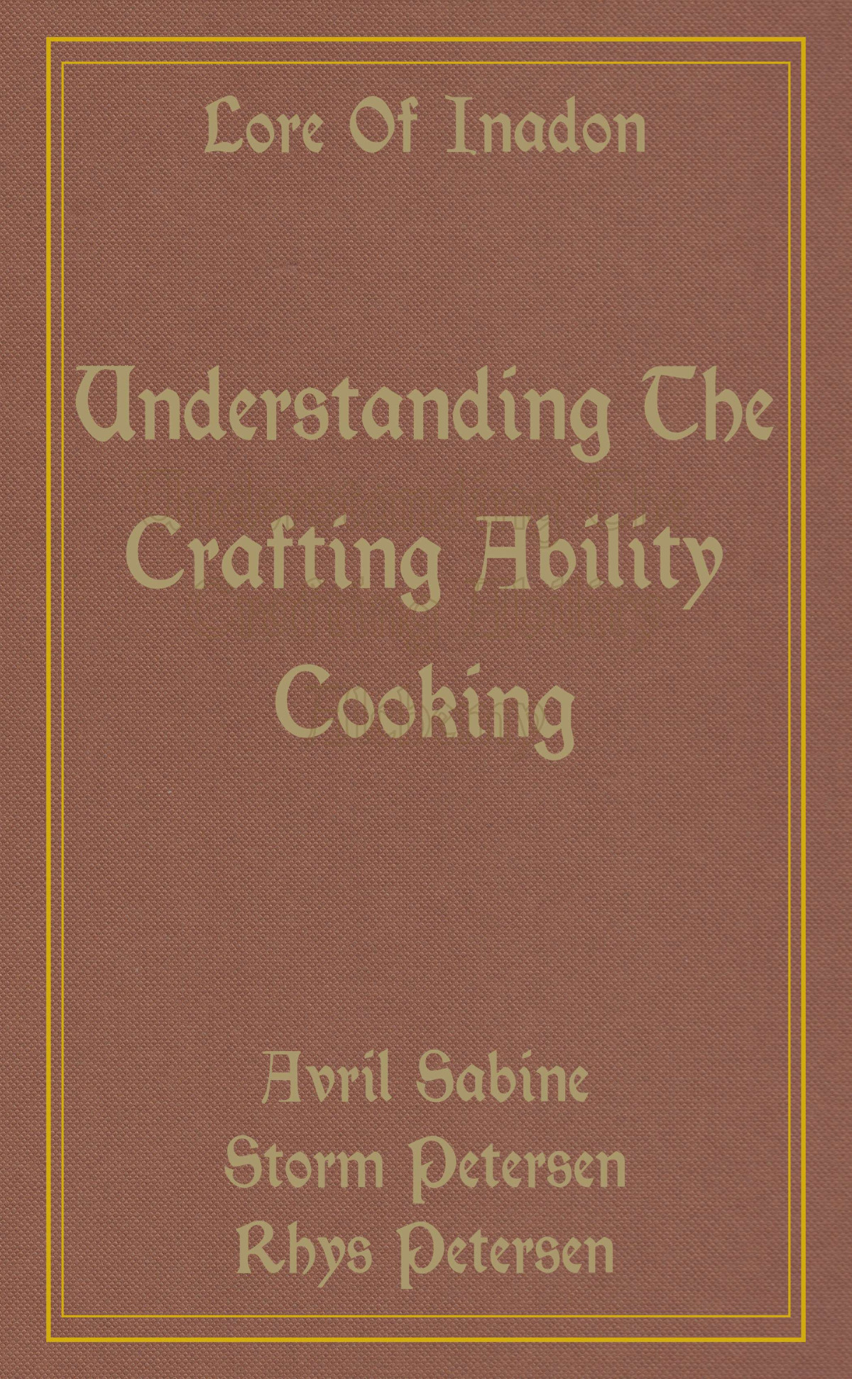 Lore Of Inadon Understanding The Crafting Ability Cooking 1st Edition Avril Sabine