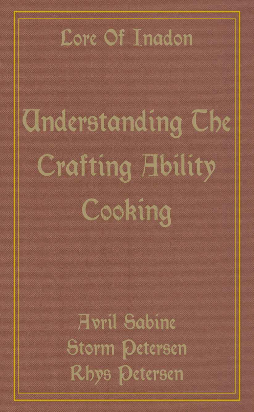 Lore Of Inadon Understanding The Crafting Ability Cooking Avril Sabine Storm Petersen Rhys Petersen