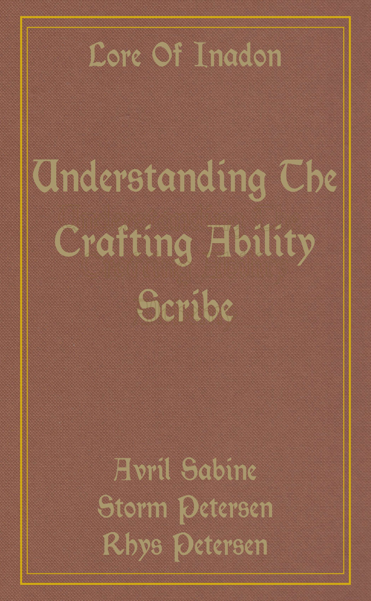 Lore Of Inadon Understanding The Crafting Ability Scribe Avril Sabine Storm Petersen Rhys Petersen