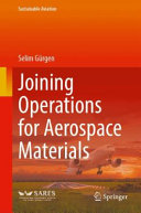 Joining Operations For Aerospace Materials Selim Grgen