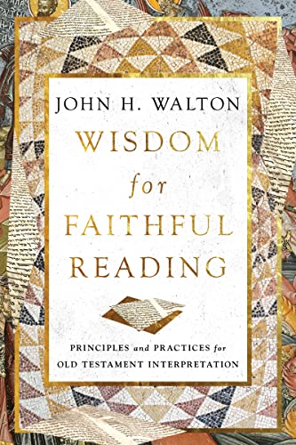 Wisdom For Faithful Reading John H Walton