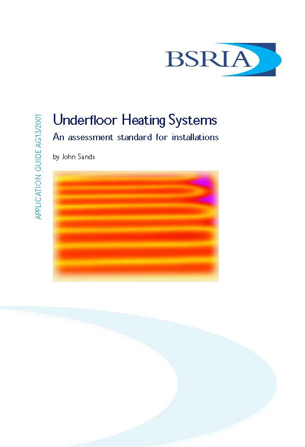 Application Guide Ag 132001 Underfloor Heating Systems An Assessment Standard For Installations John Sands